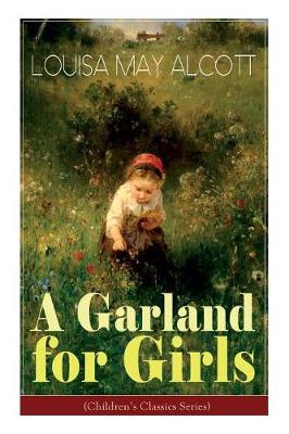 Book cover for A Garland for Girls (Children's Classics Series)