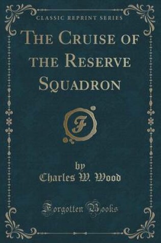 Cover of The Cruise of the Reserve Squadron (Classic Reprint)