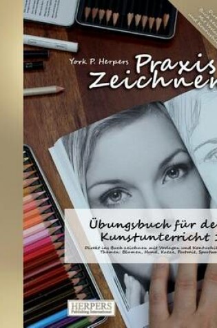 Cover of Praxis Zeichnen -  bungsbuch f r den Kunstunterricht 1