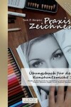 Book cover for Praxis Zeichnen -  bungsbuch f r den Kunstunterricht 1