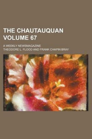 Cover of The Chautauquan; A Weekly Newsmagazine Volume 67