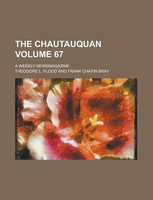 Book cover for The Chautauquan; A Weekly Newsmagazine Volume 67