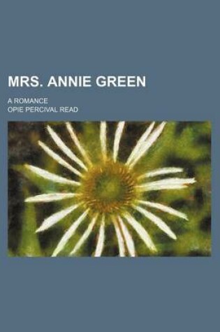 Cover of Mrs. Annie Green; A Romance