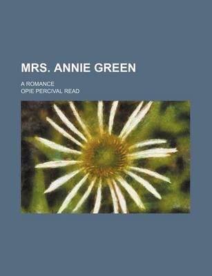 Book cover for Mrs. Annie Green; A Romance