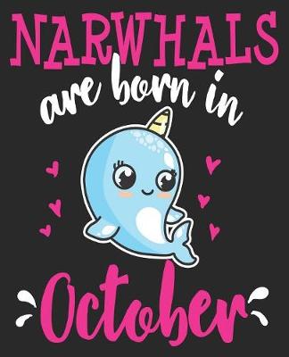 Book cover for Narwhals Are Born In October