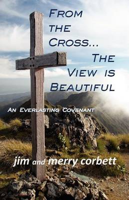 Book cover for From the Cross... the View Is Beautiful