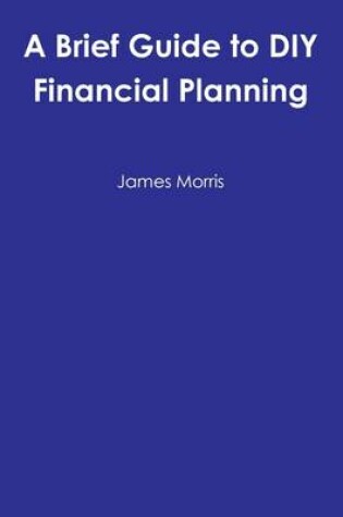 Cover of A Brief Guide to DIY Financial Planning