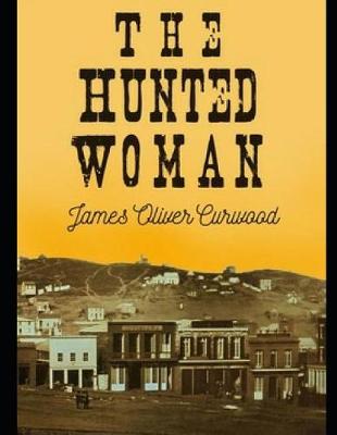 Book cover for The Hunted Woman (Annotated)