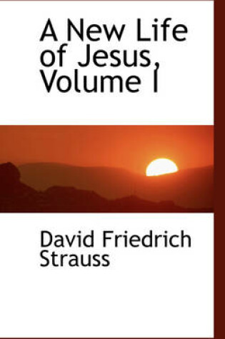 Cover of A New Life of Jesus, Volume I