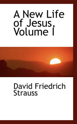 Book cover for A New Life of Jesus, Volume I