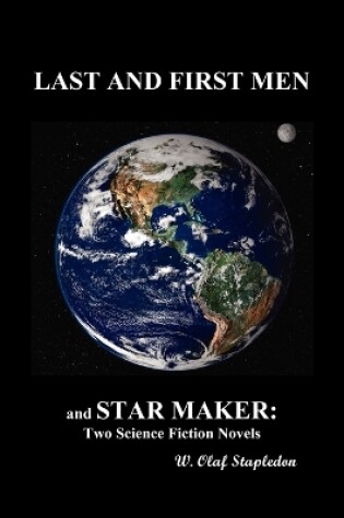 Cover of Last and First Men and Star Maker