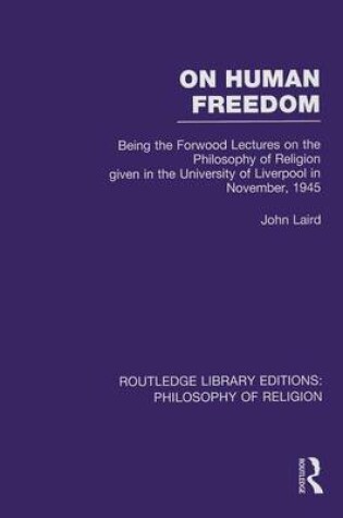 Cover of On Human Freedom: Being the Forwood Lectures on the Philosophy of Religion Given in the University of Liverpool in November, 1945