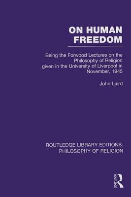 Book cover for On Human Freedom: Being the Forwood Lectures on the Philosophy of Religion Given in the University of Liverpool in November, 1945