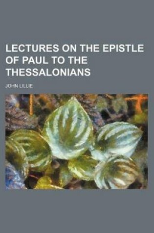 Cover of Lectures on the Epistle of Paul to the Thessalonians