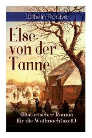 Cover of Else von der Tanne (Historischer Roman f�r die Weihnachtszeit)