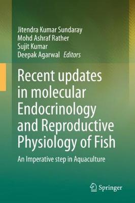 Cover of Recent updates in molecular Endocrinology and Reproductive Physiology of Fish