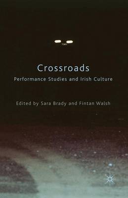 Book cover for Crossroads: Performance Studies and Irish Culture