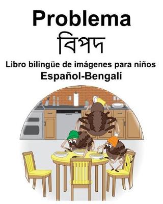 Book cover for Español-Bengalí Problema/&#2476;&#2495;&#2474;&#2470; Libro bilingüe de imágenes para niños