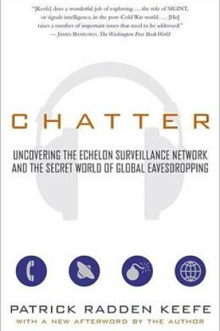 Cover of Chatter: Uncovering the Echelon Surveillance Network and the Secret World of Global Eavesdropping