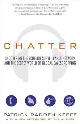 Book cover for Chatter: Uncovering the Echelon Surveillance Network and the Secret World of Global Eavesdropping