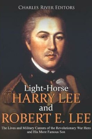Cover of Light-Horse Harry Lee and Robert E. Lee