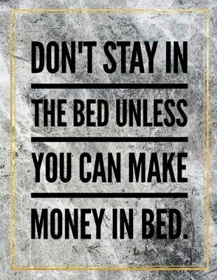 Book cover for Don't stay in bed unless you can make money in bed.