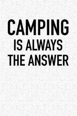 Cover of Camping Is Always the Answer