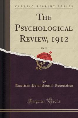 Book cover for The Psychological Review, 1912, Vol. 19 (Classic Reprint)