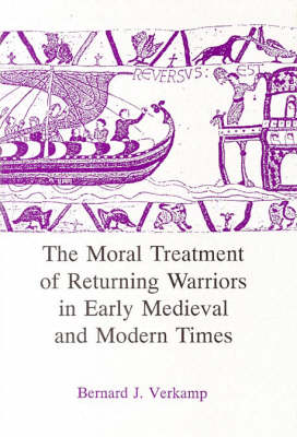 Book cover for The Moral Treatment of Returning Warriors in Early Medieval and Modern Times