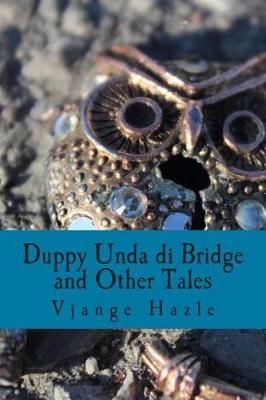 Book cover for Duppy Unda di Bridge and Other Tales