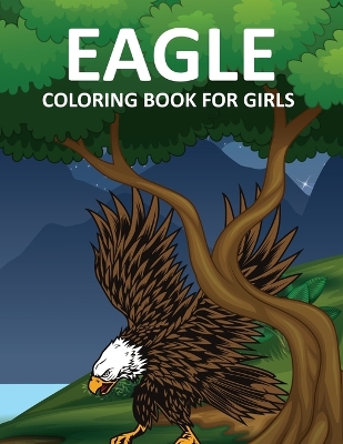 Book cover for Eagle Coloring Book For Girls