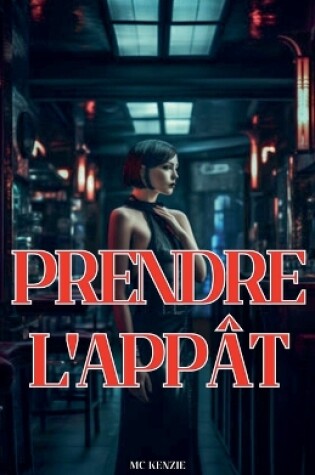 Cover of Prendre l'app�t