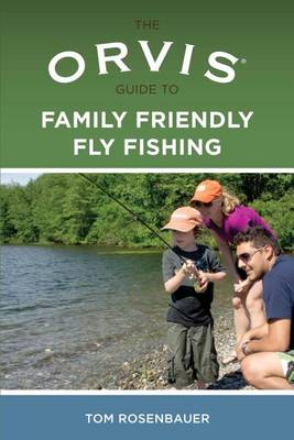 Book cover for Orvis Guide to Family Friendly Fly Fishing