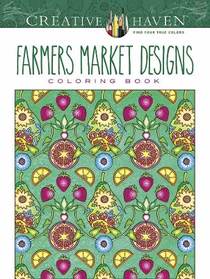 Book cover for Creative Haven Farmers Market Designs Coloring Book