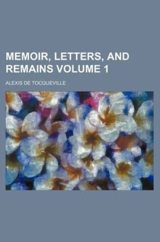 Cover of Memoir, Letters, and Remains Volume 1