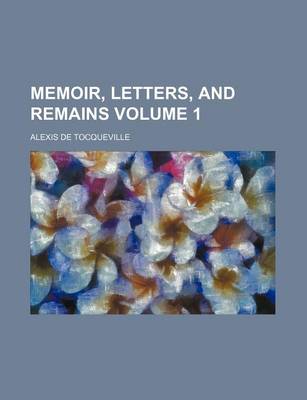 Book cover for Memoir, Letters, and Remains Volume 1