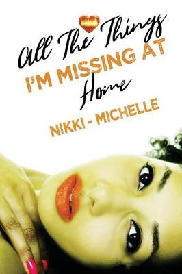 Book cover for All the Things I'm Missing at Home