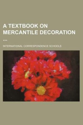 Cover of A Textbook on Mercantile Decoration