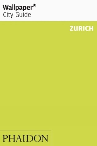 Cover of Wallpaper* City Guide Zurich 2012