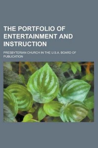 Cover of The Portfolio of Entertainment and Instruction