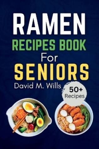 Cover of Ramen Recipes Book for Seniors