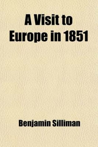 Cover of A Visit to Europe in 1851 (Volume 1)