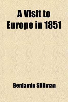 Book cover for A Visit to Europe in 1851 (Volume 1)