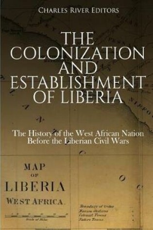 Cover of The Colonization and Establishment of Liberia