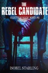 Book cover for The Rebel Candidate