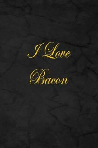 Cover of I Love Bacon