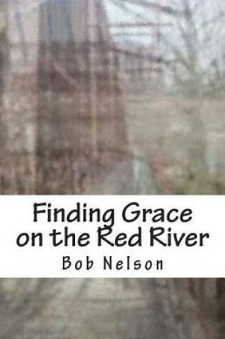 Cover of Finding Grace on the Red River