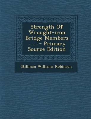 Book cover for Strength of Wrought-Iron Bridge Members ...... - Primary Source Edition