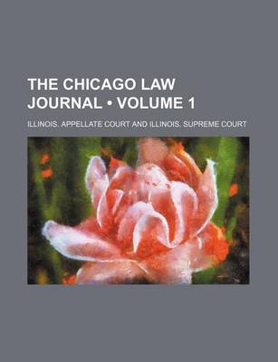 Book cover for The Chicago Law Journal (Volume 1)