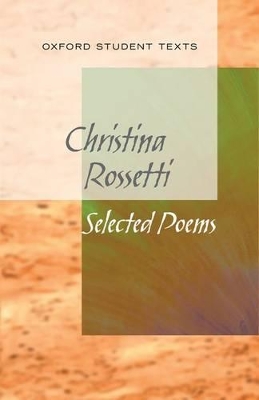 Cover of New Oxford Student Texts: Christina Rossetti: Selected Poems